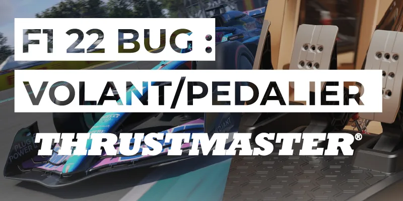 F1-22-BUG-VOLANT-PEDALIER-THRUSTMASTER