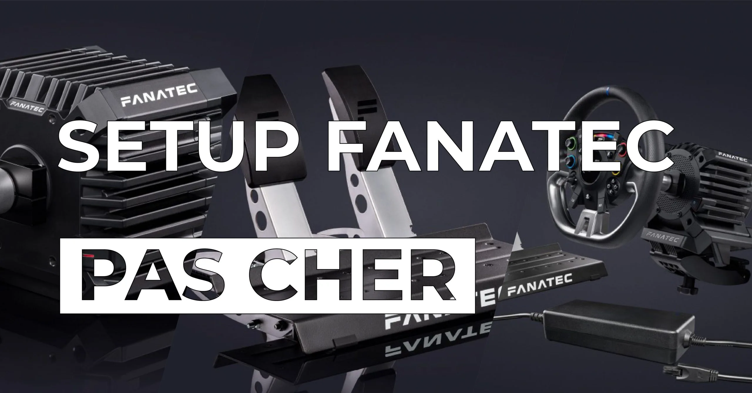 setup-simracing-fanatec-pas-cher